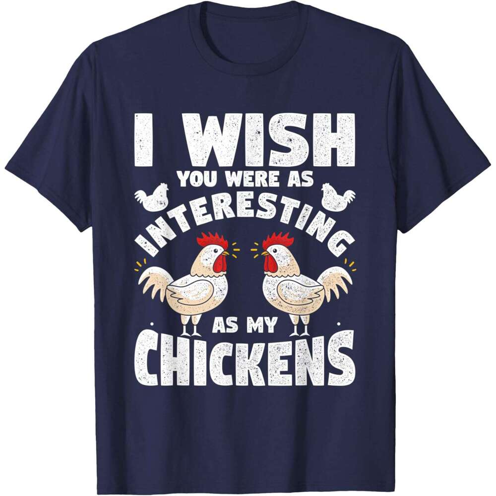 Mens T shirt I wish you were as interesting as my chickens funny T-Shirt shirts tshirt graphic tee Casual tops summer clothes Short sleeve Free shippi