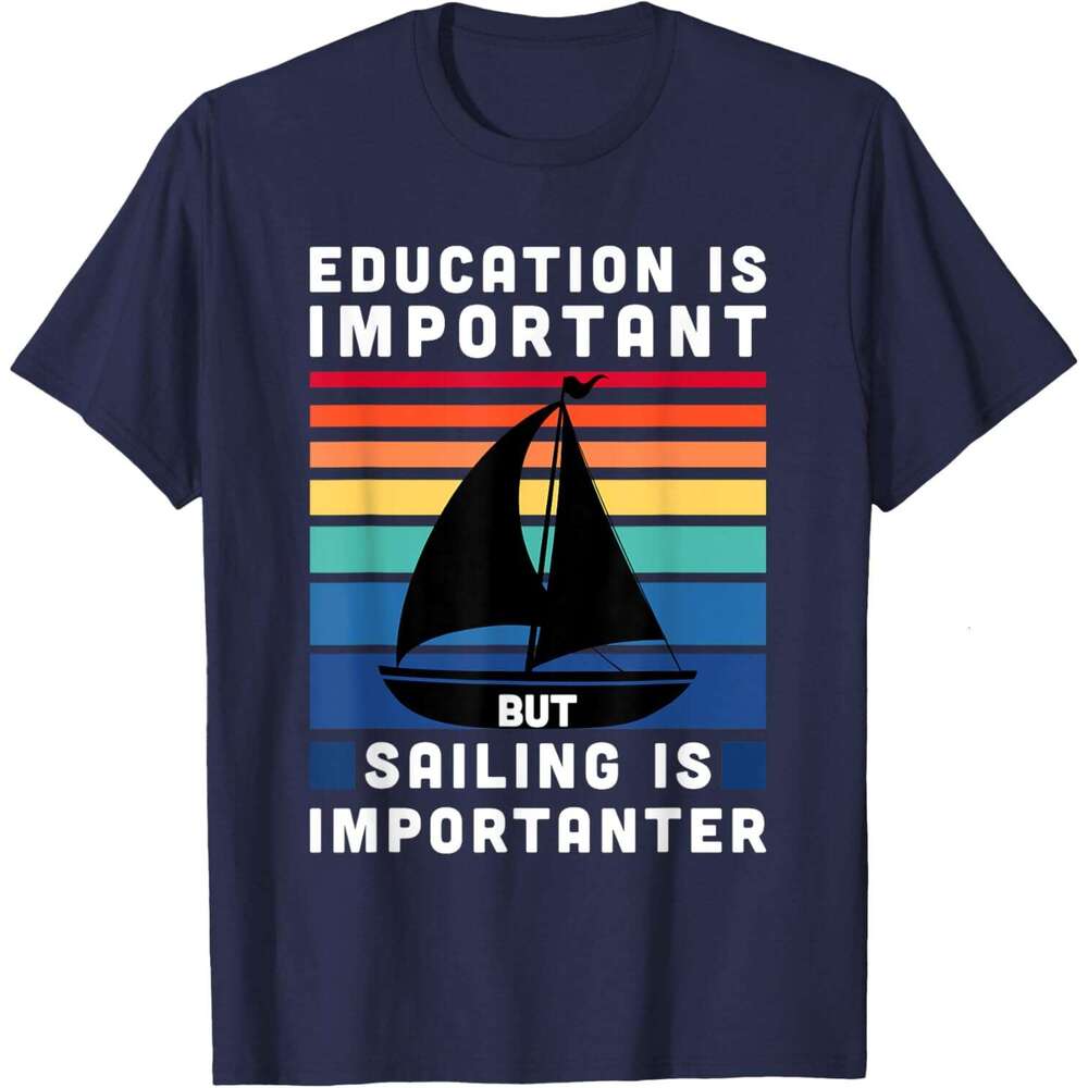 Mens T shirt But Sailing Is Importanter - Sailboat Sail Boating Captain T-Shirt shirts tshirt graphic tee Casual tops summer clothes Short sleeve Free