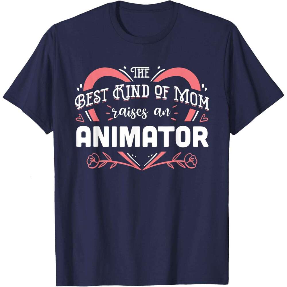 T shirt for Mens The Best kind of Mom raises an Animator Gift T-Shirt shirts tshirt graphic tee Casual tops summer clothes Short sleeve Free shipping