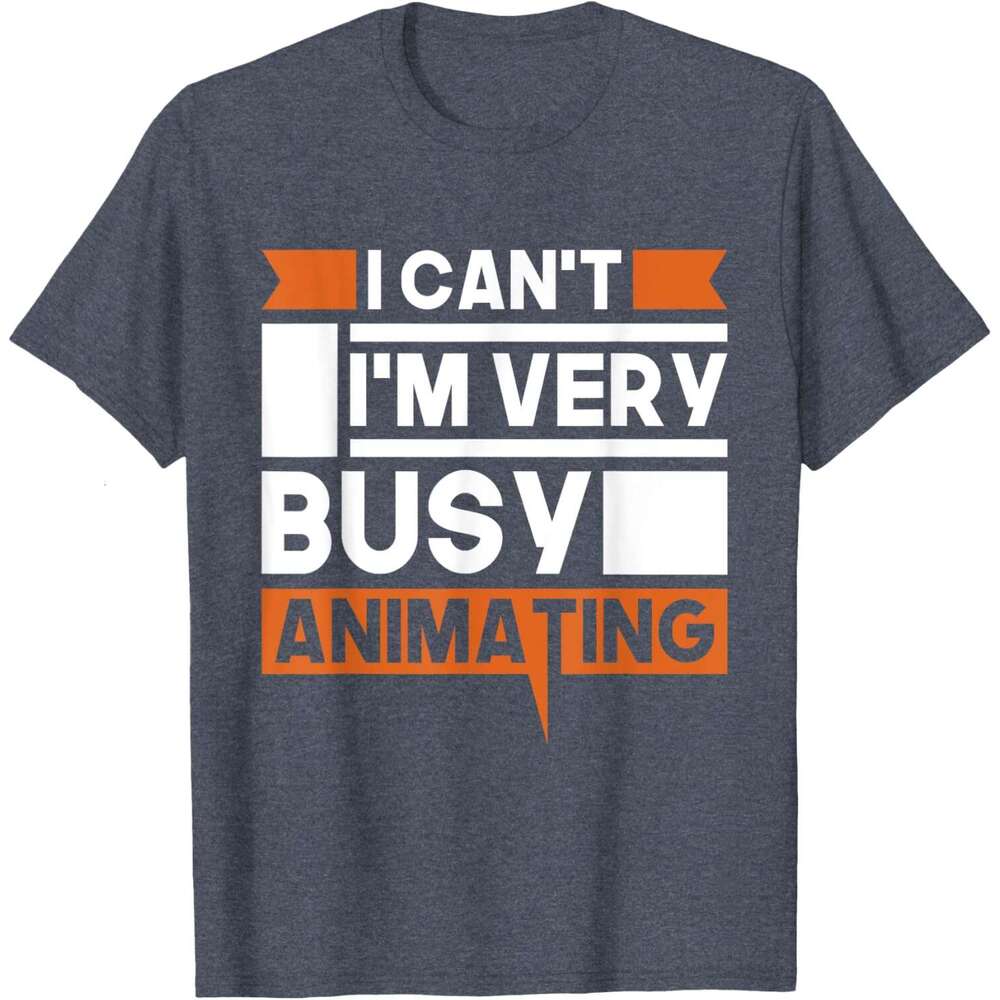 T shirt for Mens I Can't I'm Very Busy Animating T-Shirt shirts tshirt graphic tee Casual tops summer clothes Short sleeve Free shipping