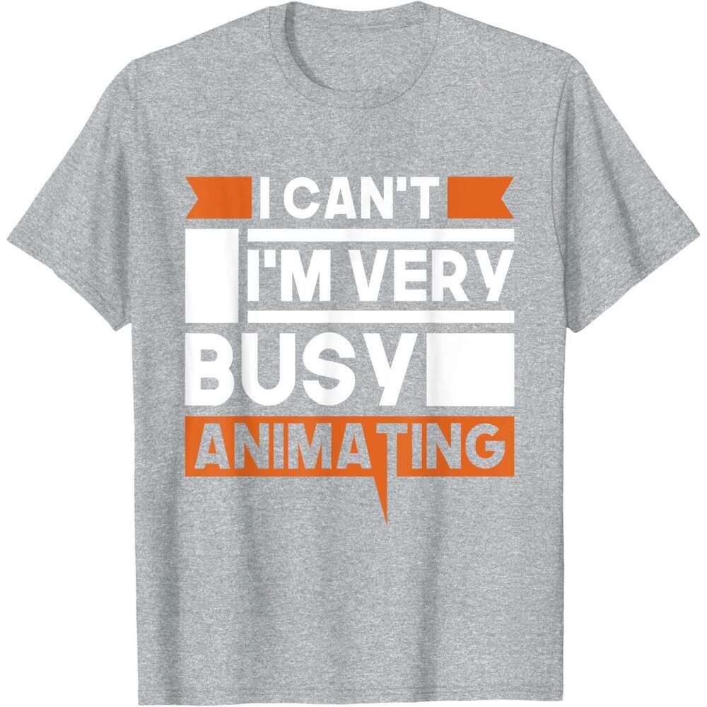 T shirt for Mens I Can't I'm Very Busy Animating T-Shirt shirts tshirt graphic tee Casual tops summer clothes Short sleeve Free shipping