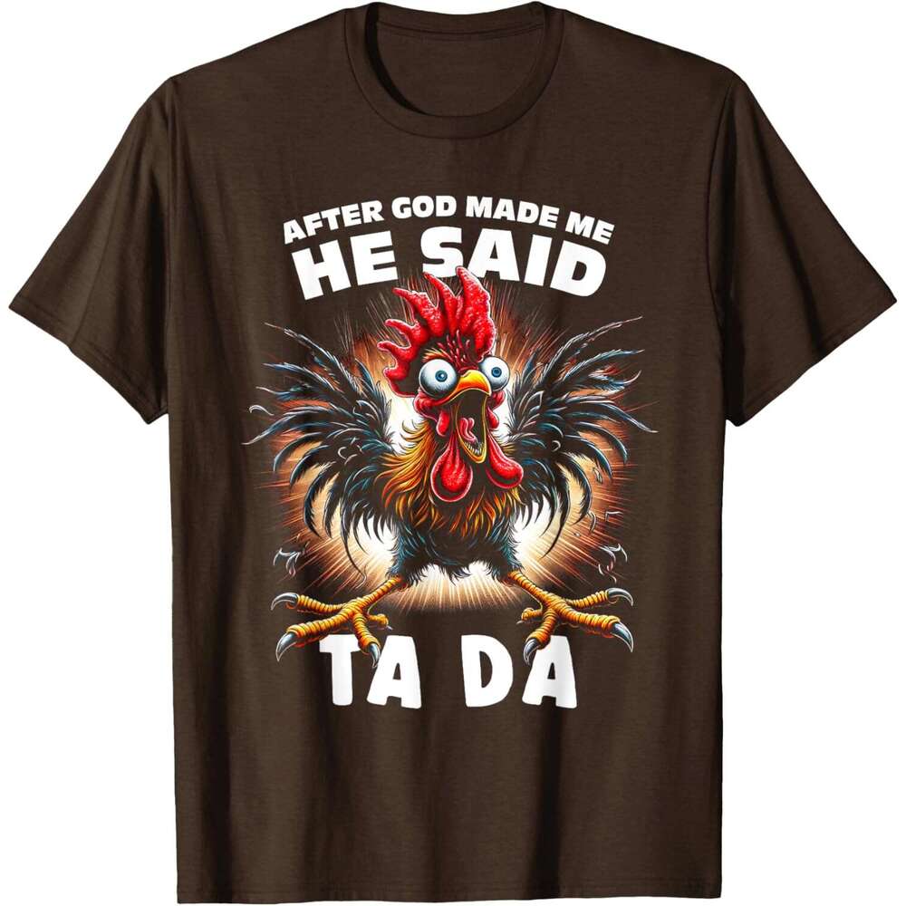 T shirt for Mens Funny Graphic Tee After God Made Me He Said Tada Chicken T-Shirt Shirts Tshirt Graphic Tee Casual Tops Clothes Short sleeve