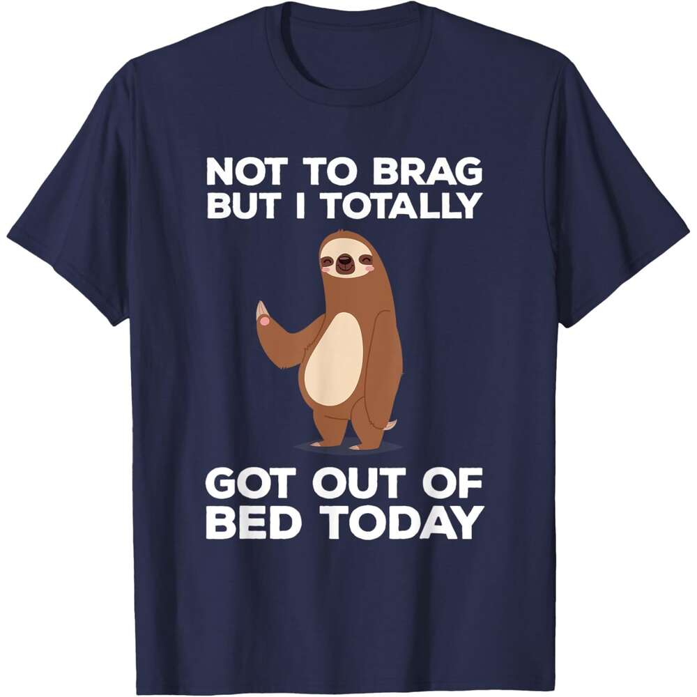 Mens T shirt Funny Sloth T-shirt - Totally Got Out Of Bed Today shirts tshirt graphic tee Casual tops clothes Short sleeve