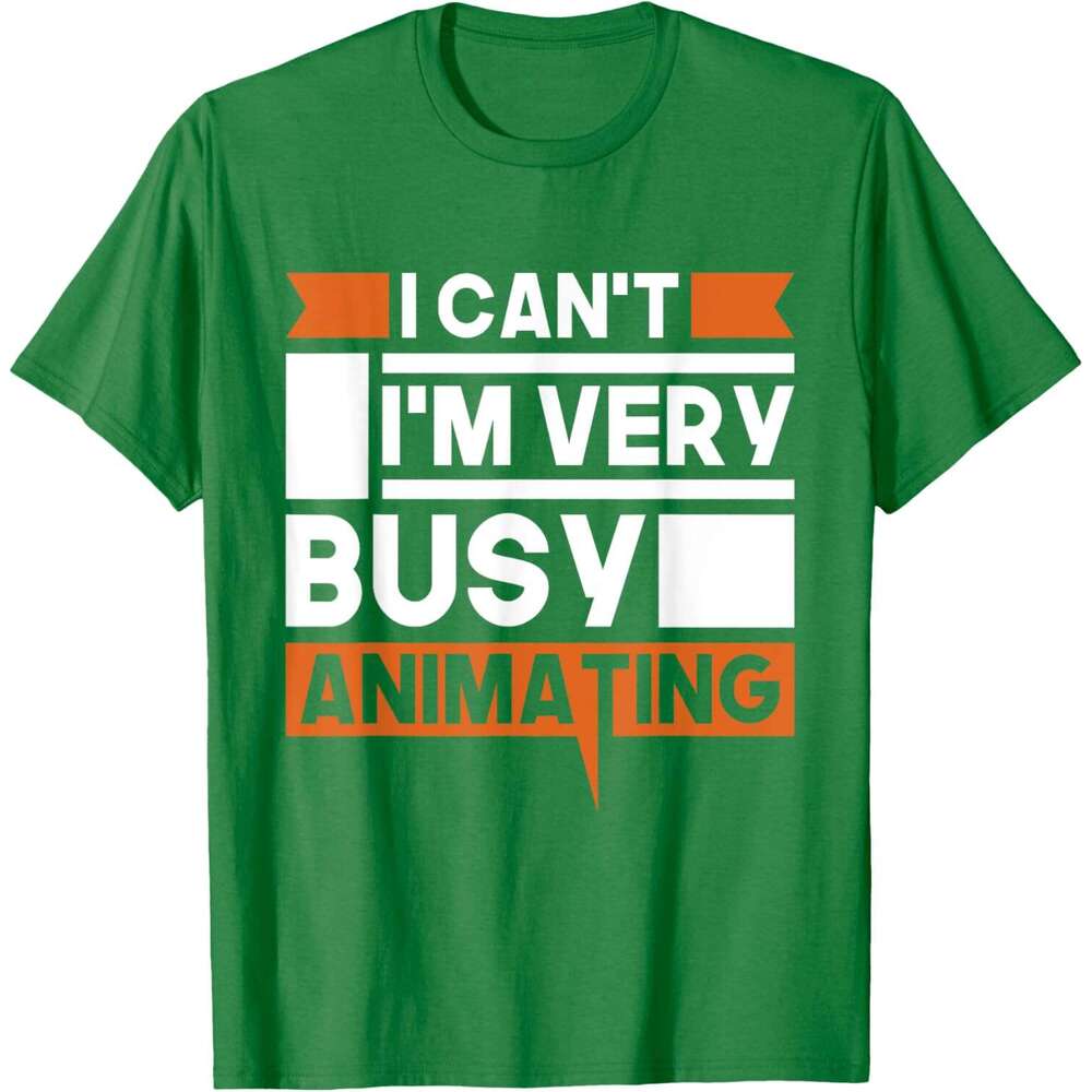T shirt for Mens I Can't I'm Very Busy Animating T-Shirt shirts tshirt graphic tee Casual tops summer clothes Short sleeve Free shipping