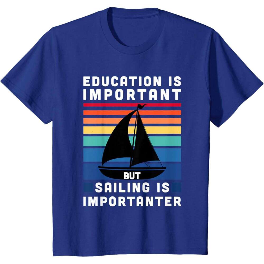 Mens T shirt But Sailing Is Importanter - Sailboat Sail Boating Captain T-Shirt shirts tshirt graphic tee Casual tops summer clothes Short sleeve Free