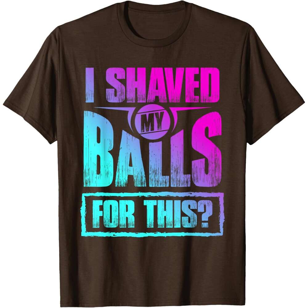 25ss Casual T shirt for Mens I Shaved My Balls for This Funny Gag Adult Humor Sarcastic T-Shirt Shirts Tshirt Graphic Tee Tops Clothes Short sleeve Fr
