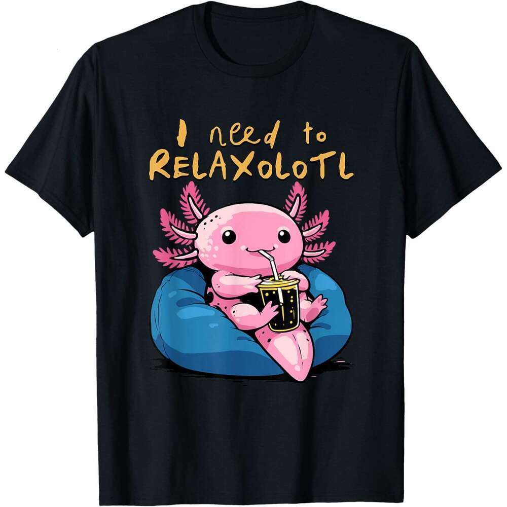 25ss Casual T shirt for Mens Shirt Funny Axolotl Relaxing I Need to Relaxolotl T-Shirt Shirts Tshirt Graphic Tee Tops Clothes Short sleeve Free shippi