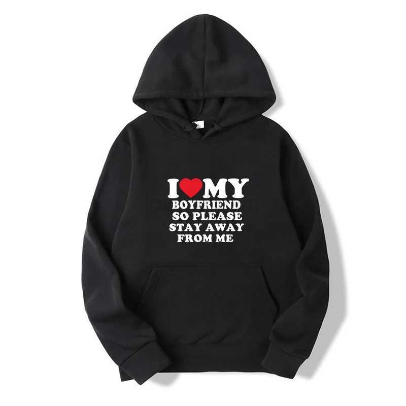 I Love My Boyfriend Clothes I Love My Girlfriend Shirt So Please Stay Away From Me Funny Bf Gf Sayings Quote Valentine HoodiesXJ240812