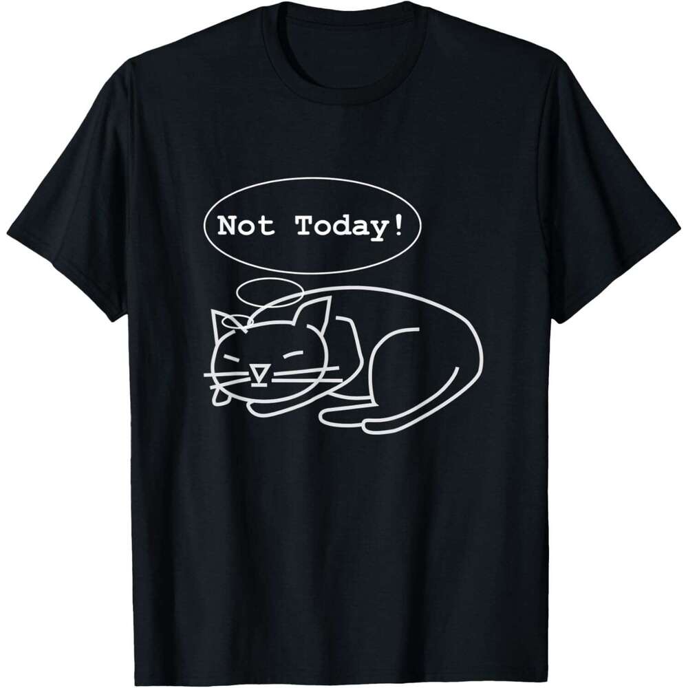T shirt for Mens Cat Not Today Sleeping - For Cat Lovers T-Shirt Shirts Tshirt Graphic Tee Casual Tops Clothes Short sleeve
