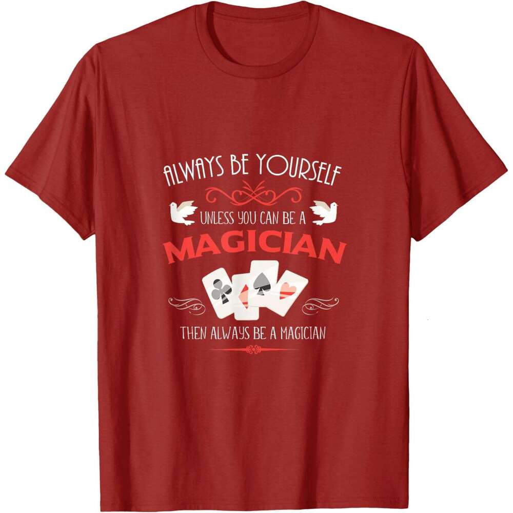 T shirt for Mens Always Be Yourself Unless You Can Be A Magician Gift T-Shirt Shirts Tshirt Graphic Tee Casual Tops Clothes Short sleeve