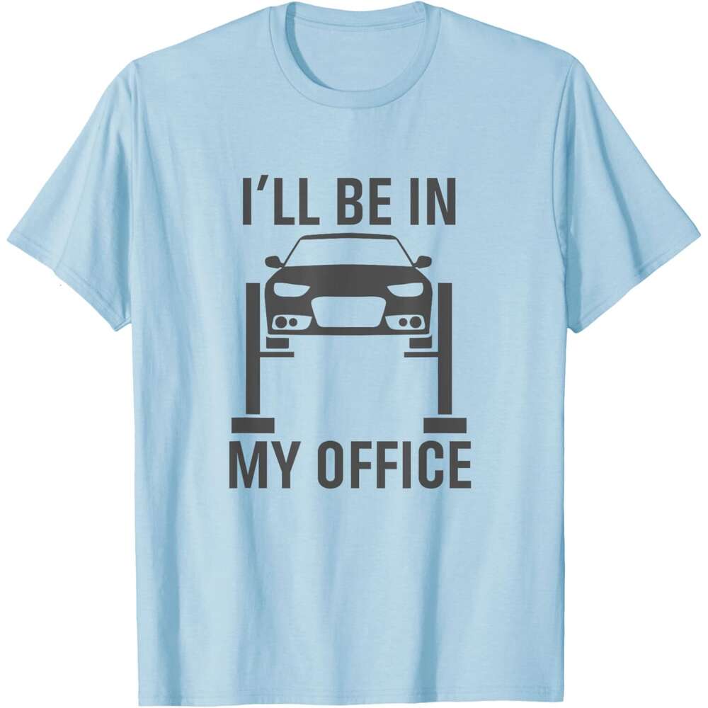 25ss T shirt for Mens I'll Be in my Office Garage Car Mechanics T-Shirt Shirts Tshirt Graphic Tee Casual Tops Short sleeve Free shipping