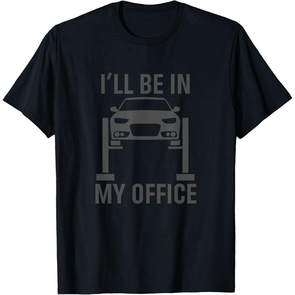 25ss T shirt for Mens I'll Be in my Office Garage Car Mechanics T-Shirt Shirts Tshirt Graphic Tee Casual Tops Short sleeve Free shipping