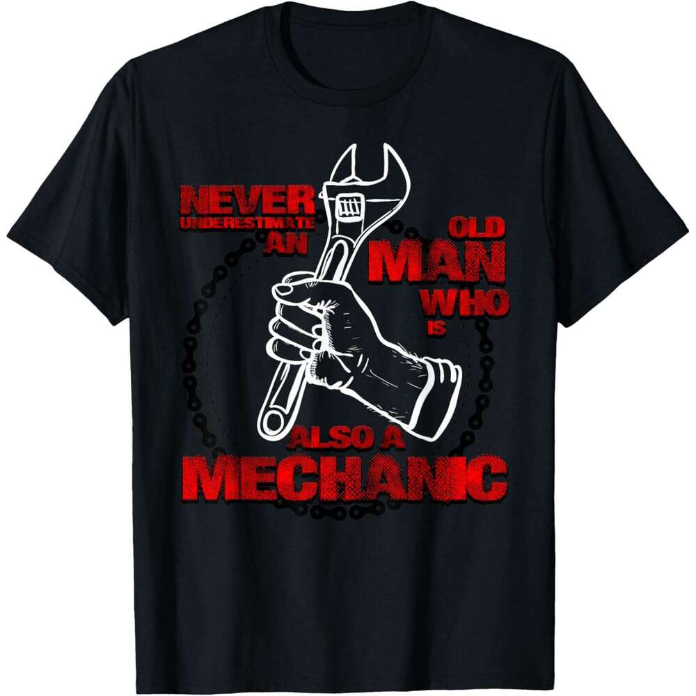 T shirt for Mens Never Underestimate An Old Man - Mechanic Funny Gift T-Shirt Shirts Tshirt Graphic Tee Casual Tops Clothes Short sleeve