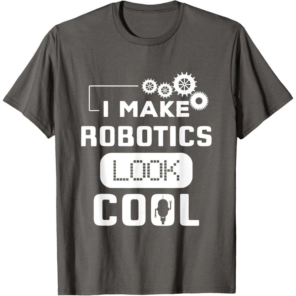 T shirt for Mens I Make Robotics Look Cool Robot Funny Gift T-Shirt Shirts Tshirt Graphic Tee Casual Tops Clothes Short sleeve
