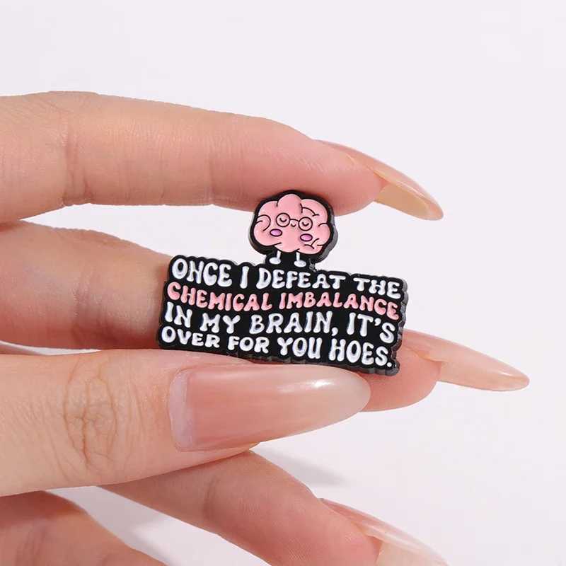 Psychological health enamel pin once I defeat the chemical imbalance in my brain metal brooch lapel bag badge accessory W240815