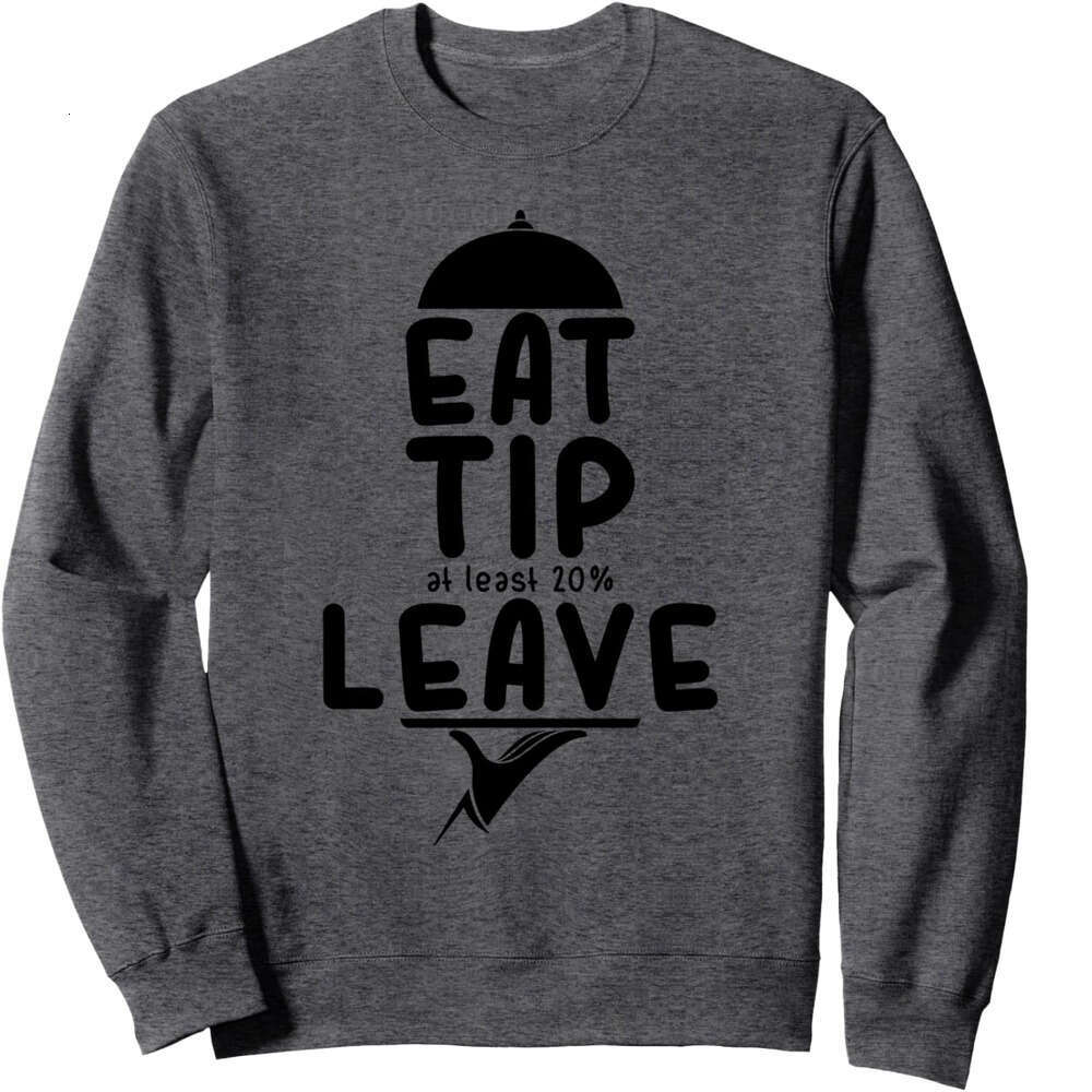 Long Sleeve Shirts For Men Sweatshirt Eat Tip Leave Serve Waiter Waitress Funny Gift Sweatshirt Graphic Tee Streetwear Casual Tops Clothes sweatshirts