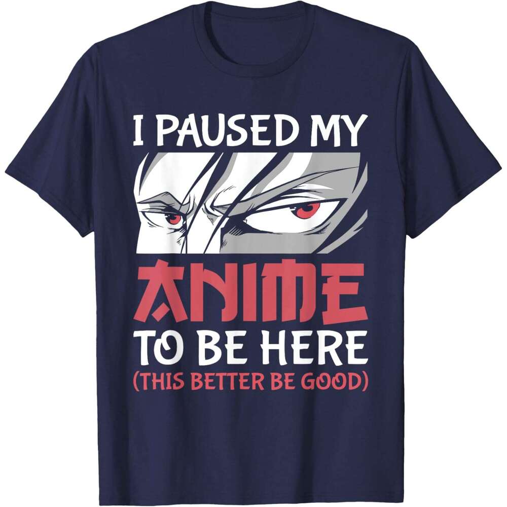 T shirt for Mens I Paused My Anime To Be Here Japanese Anime Boy Funny Anime T-Shirt Shirts Tshirt Graphic Tee Casual Tops Clothes Short sleeve