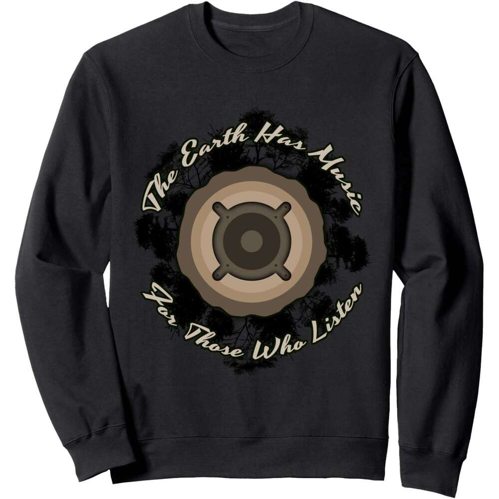 Long Sleeve Shirts For Men Sweatshirt Earth Has Music For Those Who Listen Ecology Gift Sweatshirt Graphic Tee Streetwear Casual Tops Clothes sweatshi