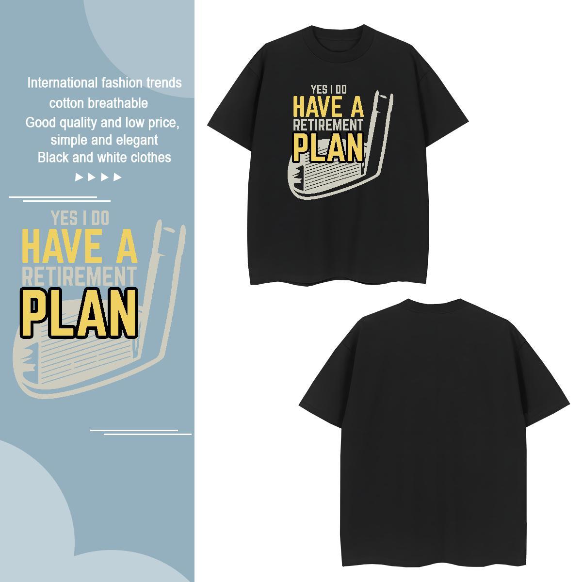 Cool Design have a plan 230g 100% Cotton Tshirt for Man Woman Hip Hop Round Neck Short Sleeve T shirt New Arrival Anime Polos