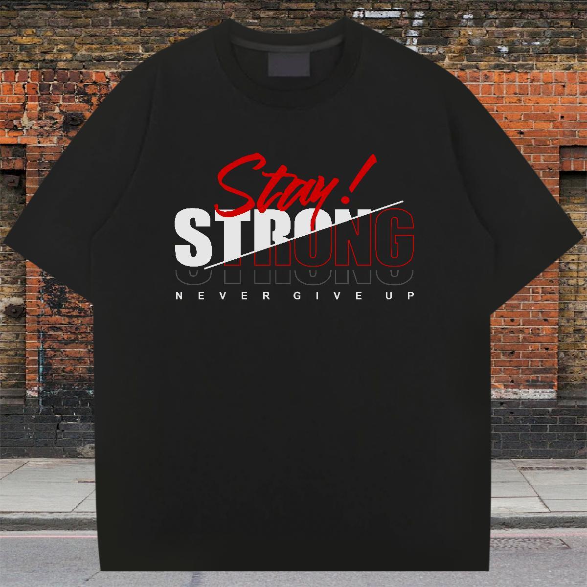 TOP Quality Couples T Shirts Home Outdoor 100% Cotton 230g DIY Printed Pure Cotton stay strong T Shirt For Man Classic Casual Tshirts