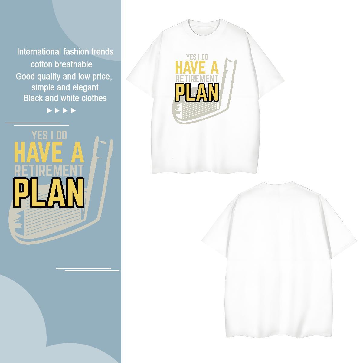 Cool Design have a plan 230g 100% Cotton Tshirt for Man Woman Hip Hop Round Neck Short Sleeve T shirt New Arrival Anime Polos