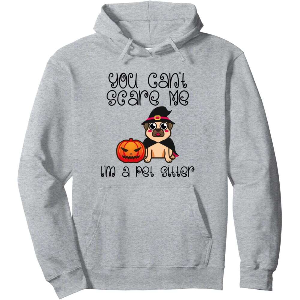Hoodie for Mens Womens Funny Halloween You Can't Scare Me I'm a Pet Sitter Pullover Hoodie Hoodies sweatshirt pullover jacket Long sleeve 20