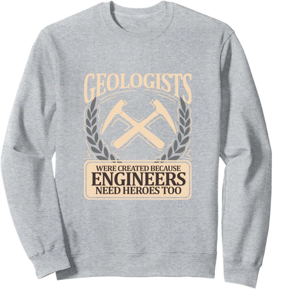 Long Sleeve Shirts for Men sweatshirt Geologists Were Created Engineers Need Heroes Gift Sweatshirt T shirt Tee Streetwear Casual tops clothes