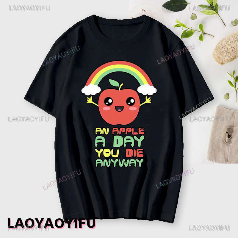 Fruit Funny Sarcastic Rainbows Printing T-shirt An Apple A Day You Die Anyway Cotton Tshirt Men Women Short-sleev Fashion Tees yway