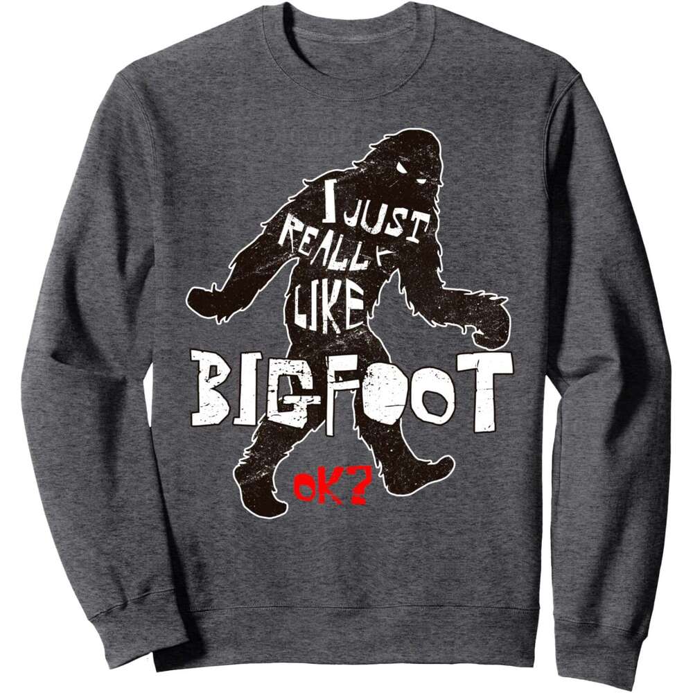 Long Sleeve Shirts for Men sweatshirt I Just Really Like Bigfoot Okay? Funny Gift Sweatshirt T shirt Tee Streetwear Casual tops clothes