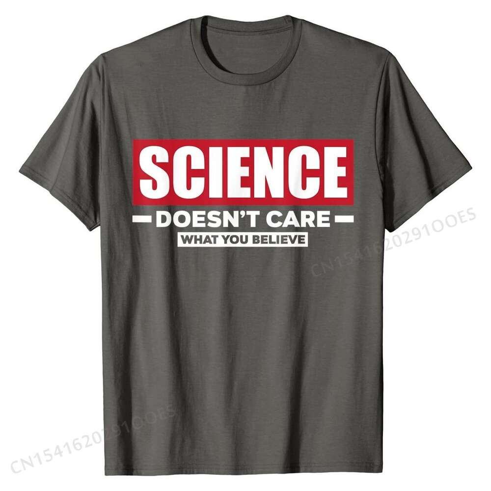 Care Doesn't What You Believe Funny Science T-Shirt Cotton Men Tshirts Camisa Tops T Shirt Cheap Normal