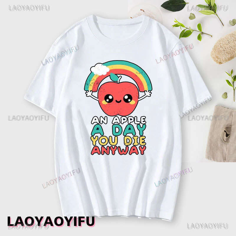 Fruit Funny Sarcastic Rainbows Printing T-shirt An Apple A Day You Die Anyway Cotton Tshirt Men Women Short-sleev Fashion Tees yway
