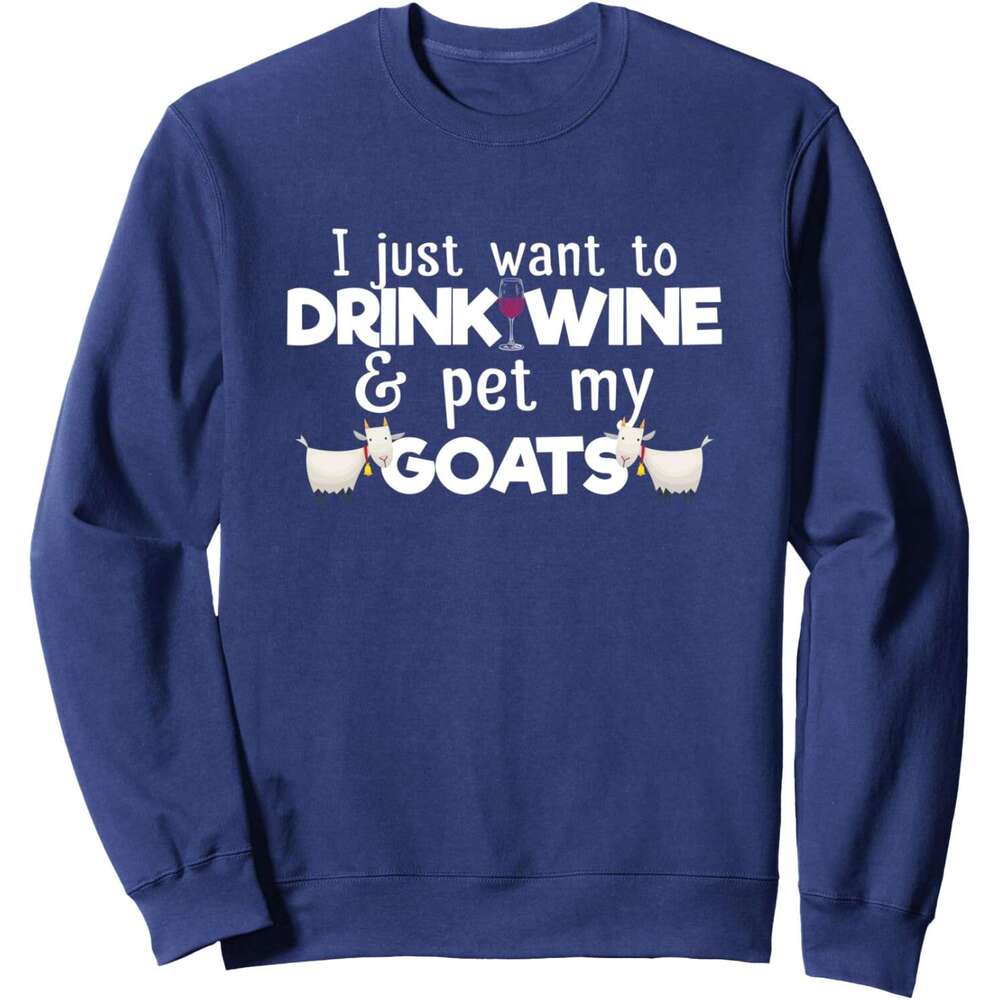 Long Sleeve Shirts for Men sweatshirt I Just Want To Drink Wine And Pet My Goats Funny Goat Lover Sweatshirt T shirt Tee Streetwear Casual tops clothe