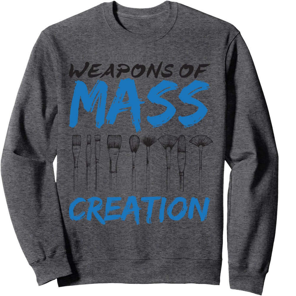 Long Sleeve Shirts for Men sweatshirt Weapons of Mass Creation Art Brushes Funny Gift Sweatshirt T shirt Tee Streetwear Casual tops clothes