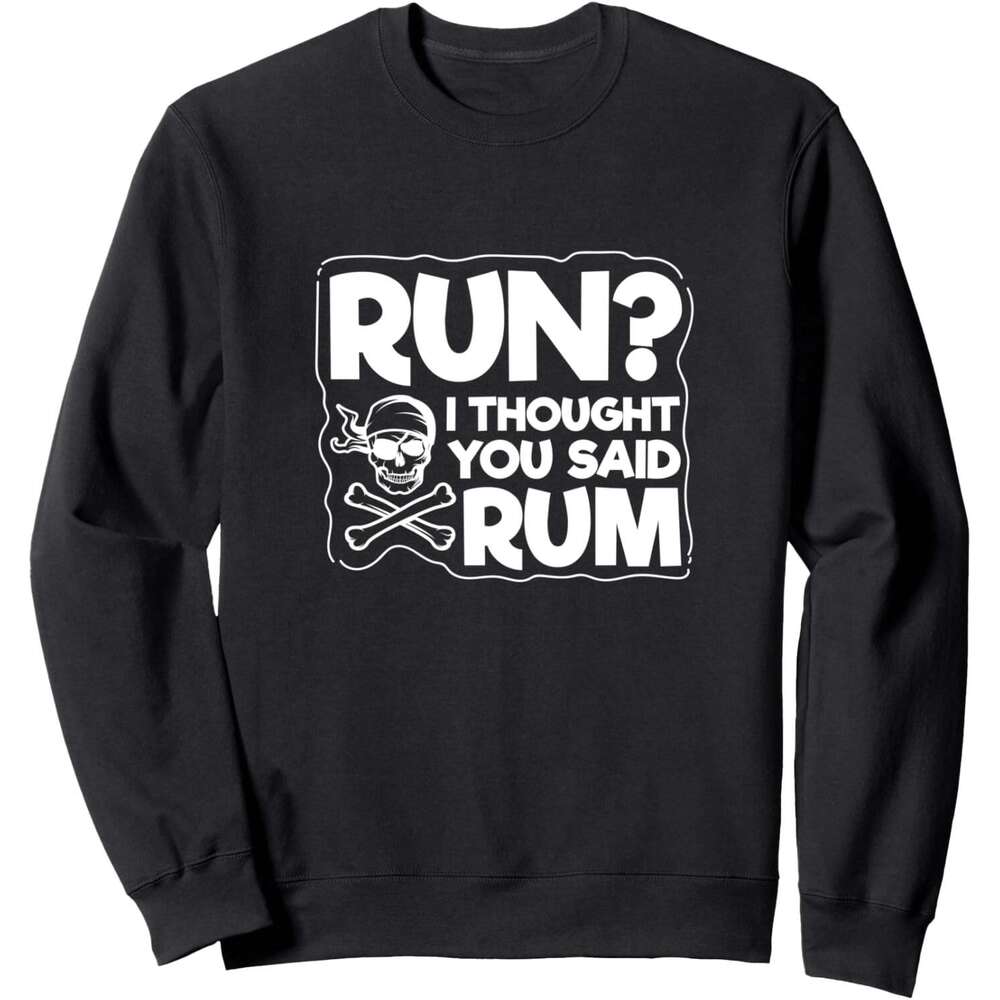 Long Sleeve Shirts for Men sweatshirt Run? I Thought You Said Rum Funny Alcohol Gift Sweatshirt T shirt Tee Streetwear Casual tops clothes