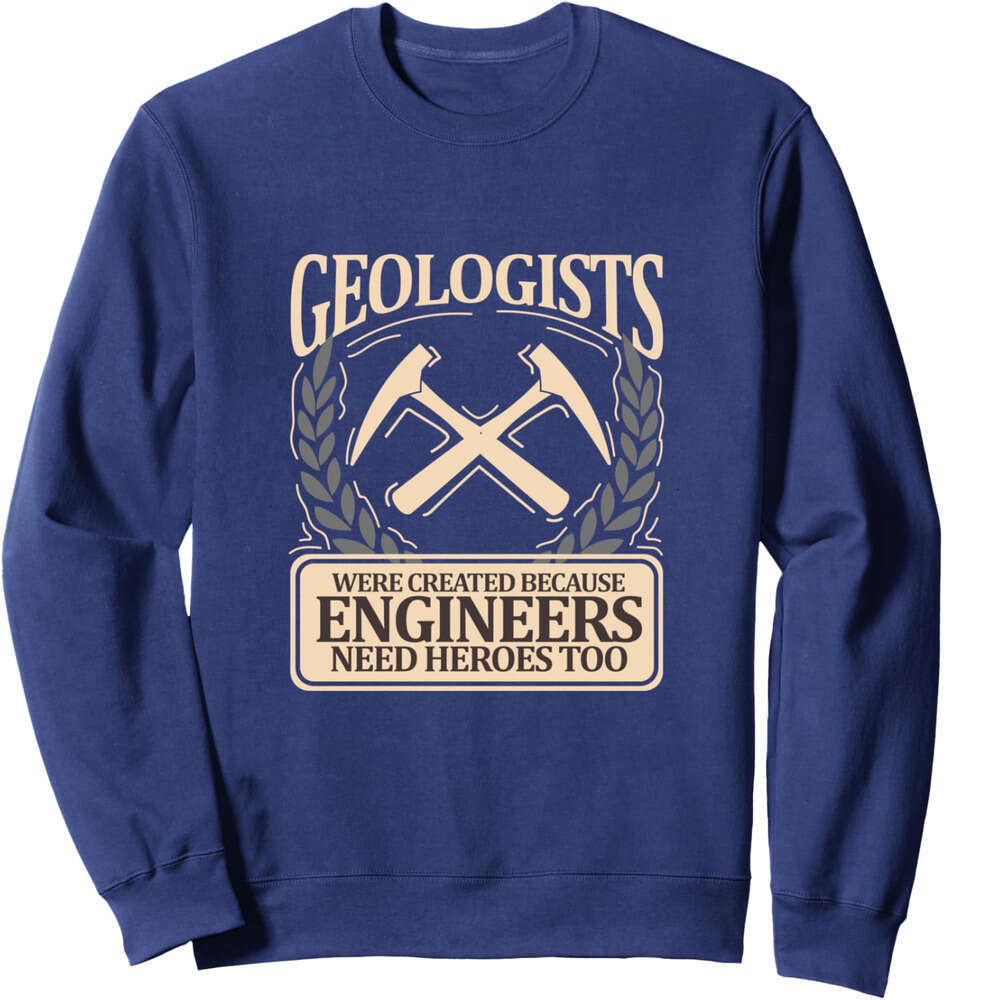 Long Sleeve Shirts for Men sweatshirt Geologists Were Created Engineers Need Heroes Gift Sweatshirt T shirt Tee Streetwear Casual tops clothes