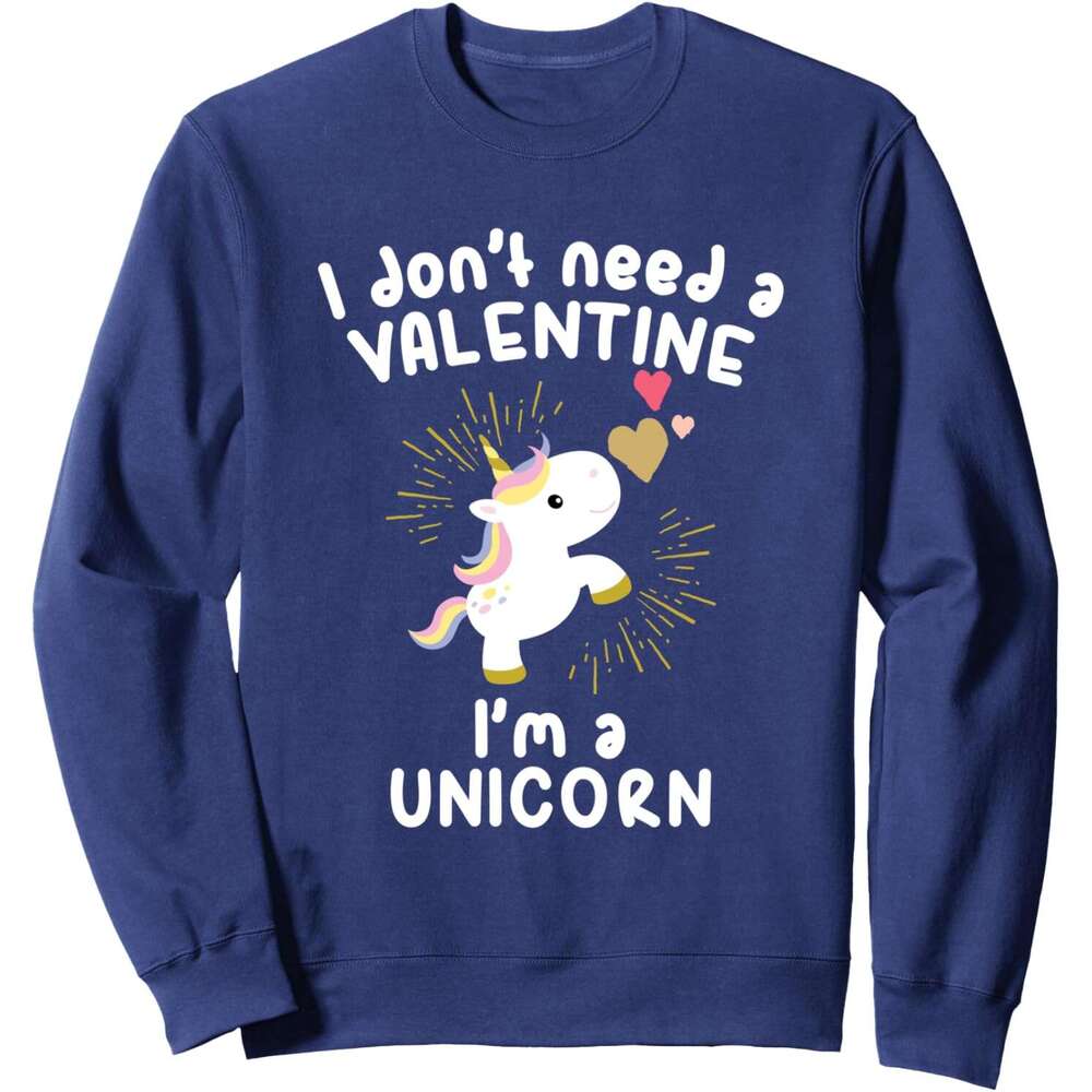 Long Sleeve Shirts for Men sweatshirt Do Not Need Valentine I Am A Unicorn Romantic Sweatshirt T shirt Tee Streetwear Casual tops clothes