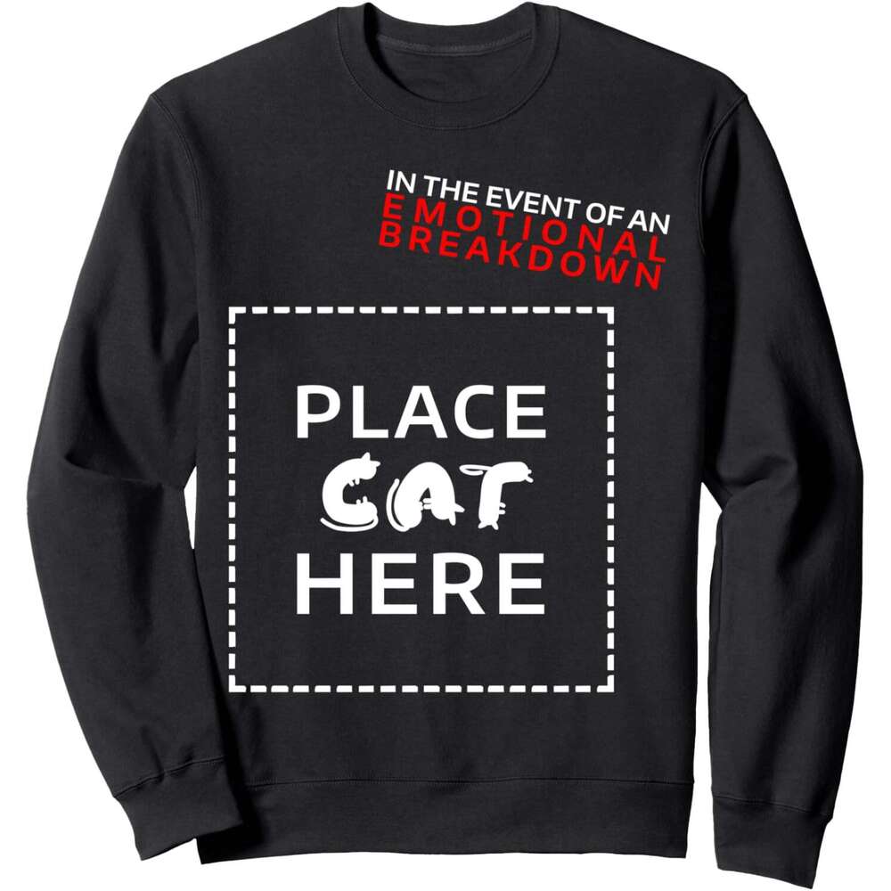 Long Sleeve Shirts for Men sweatshirt In The Event Of Emotional Breakdown Place Cat Here Sweatshirt T shirt Tee Streetwear Casual tops clothes