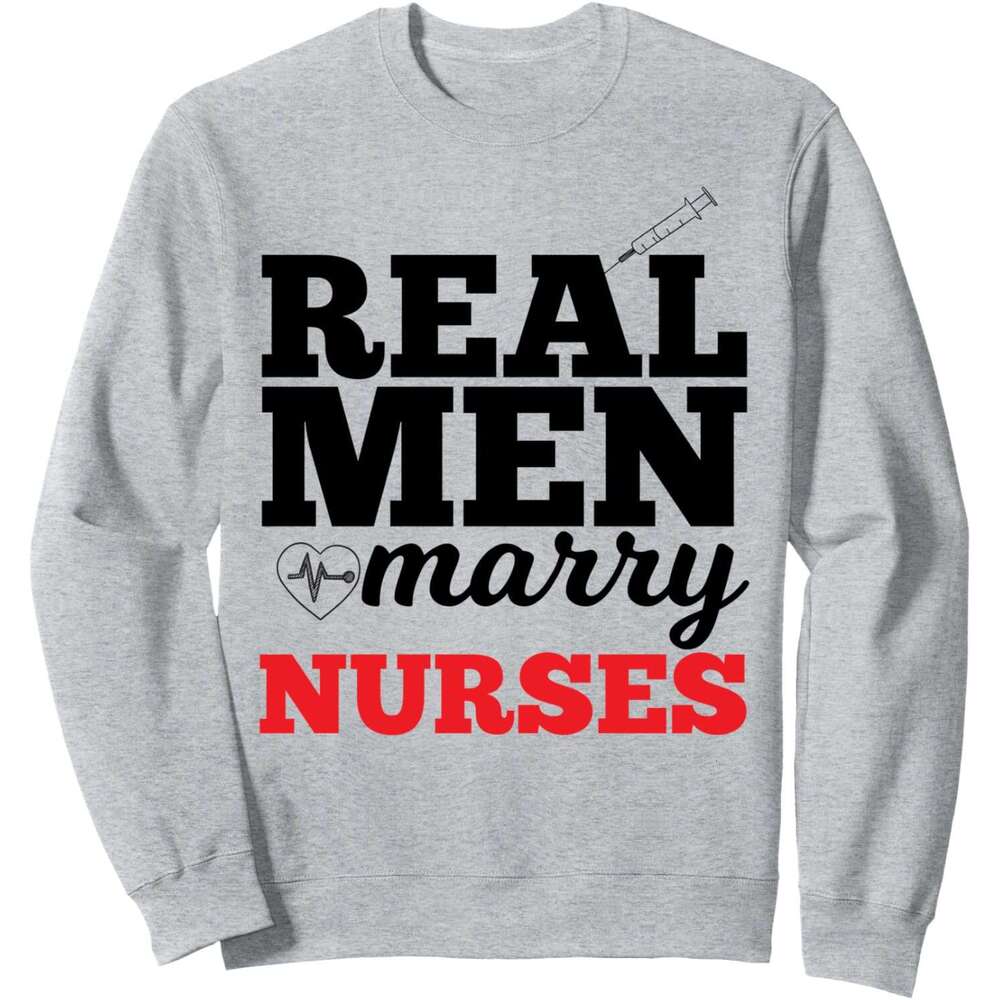 Long Sleeve Shirts for Men sweatshirt Real Men Marry Nurses Gift for Nurse Husband Sweatshirt T shirt Tee Streetwear Casual tops clothes