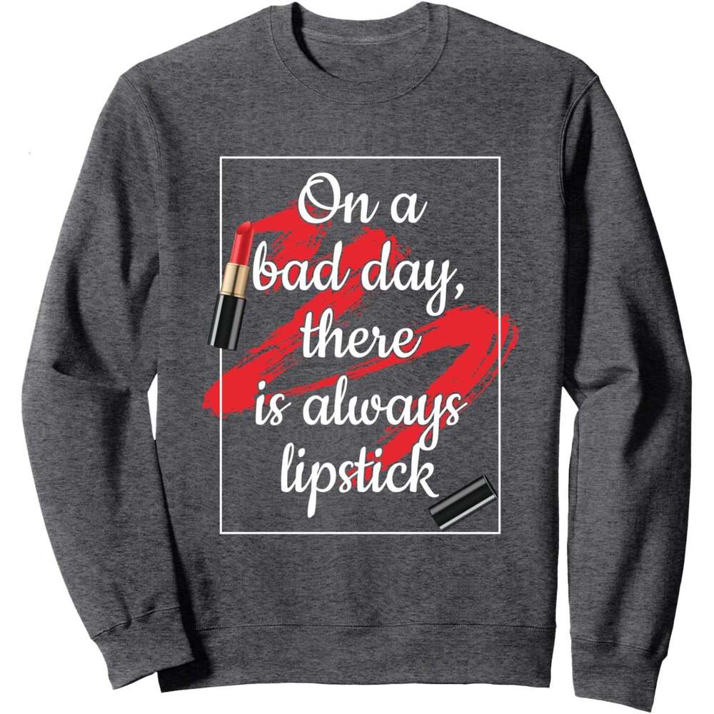 Long Sleeve Shirts for Men sweatshirt On A Bad Day There Is Always Lipstick Stroke Sweatshirt T shirt Tee Streetwear Casual tops clothes