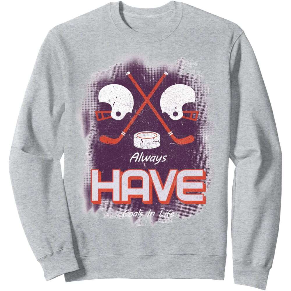 Long Sleeve Shirts for Men sweatshirt Always Have Goals In Life Funny Hockey Player Gift Sweatshirt T shirt Tee Streetwear Casual tops clothes