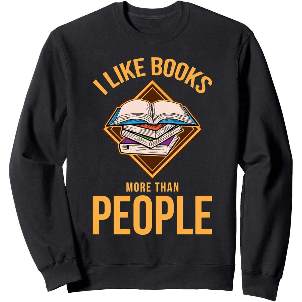 Long Sleeve Shirts for Men sweatshirt I Like Books More Than People Book Lover Gift Idea Sweatshirt T shirt Tee Streetwear Casual tops clothes