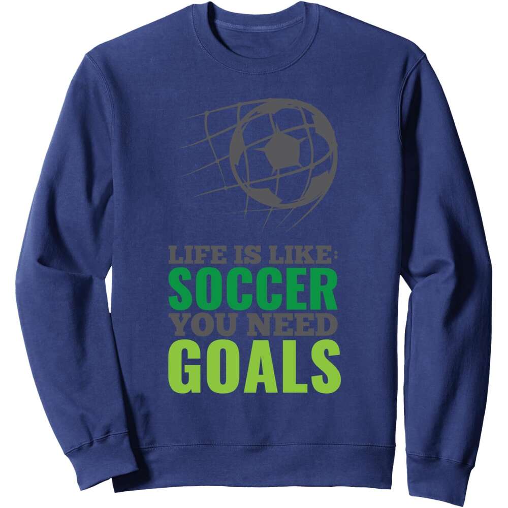 Long Sleeve Shirts for Men sweatshirt Life Is Like Soccer You Need Goals Funny Fan Gift Sweatshirt T shirt Tee Streetwear Casual tops clothes