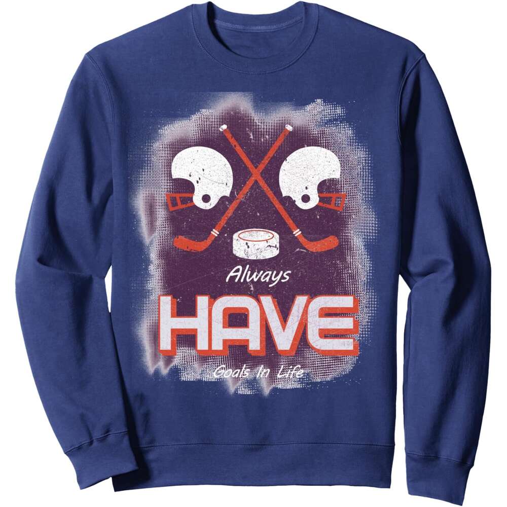 Long Sleeve Shirts for Men sweatshirt Always Have Goals In Life Funny Hockey Player Gift Sweatshirt T shirt Tee Streetwear Casual tops clothes