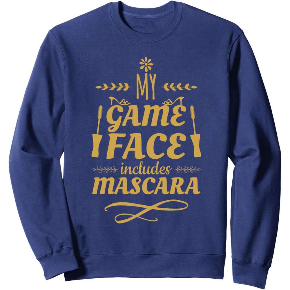 Long Sleeve Shirts for Men sweatshirt My Game Face includes Mascara Eyelashes Makeup Gift Sweatshirt T shirt Tee Streetwear Casual tops clothes