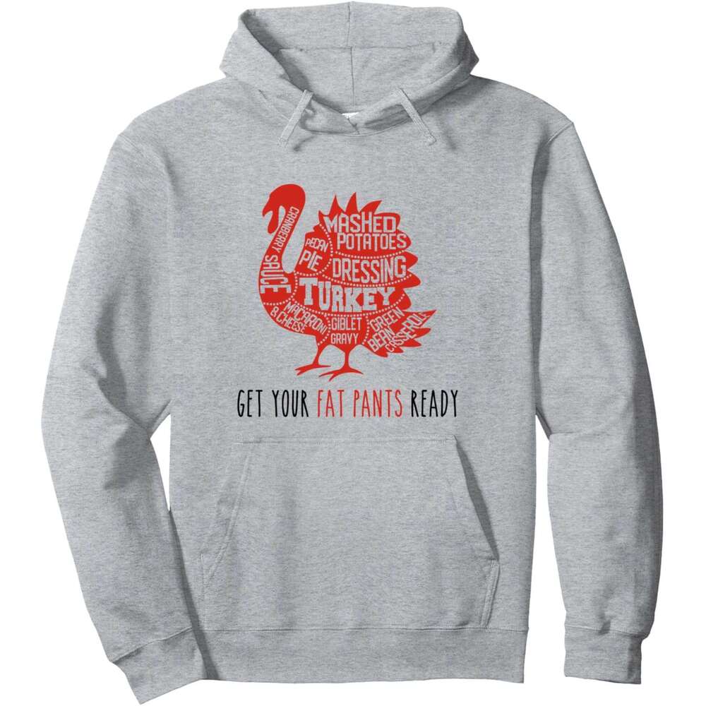 Hoodie for Mens Womens Get Your Fat Pants Ready Turkey Thangiving Food Christmas Pullover Hoodie Graphic Hoodies Sweatshirt Pullover Long Sleeve
