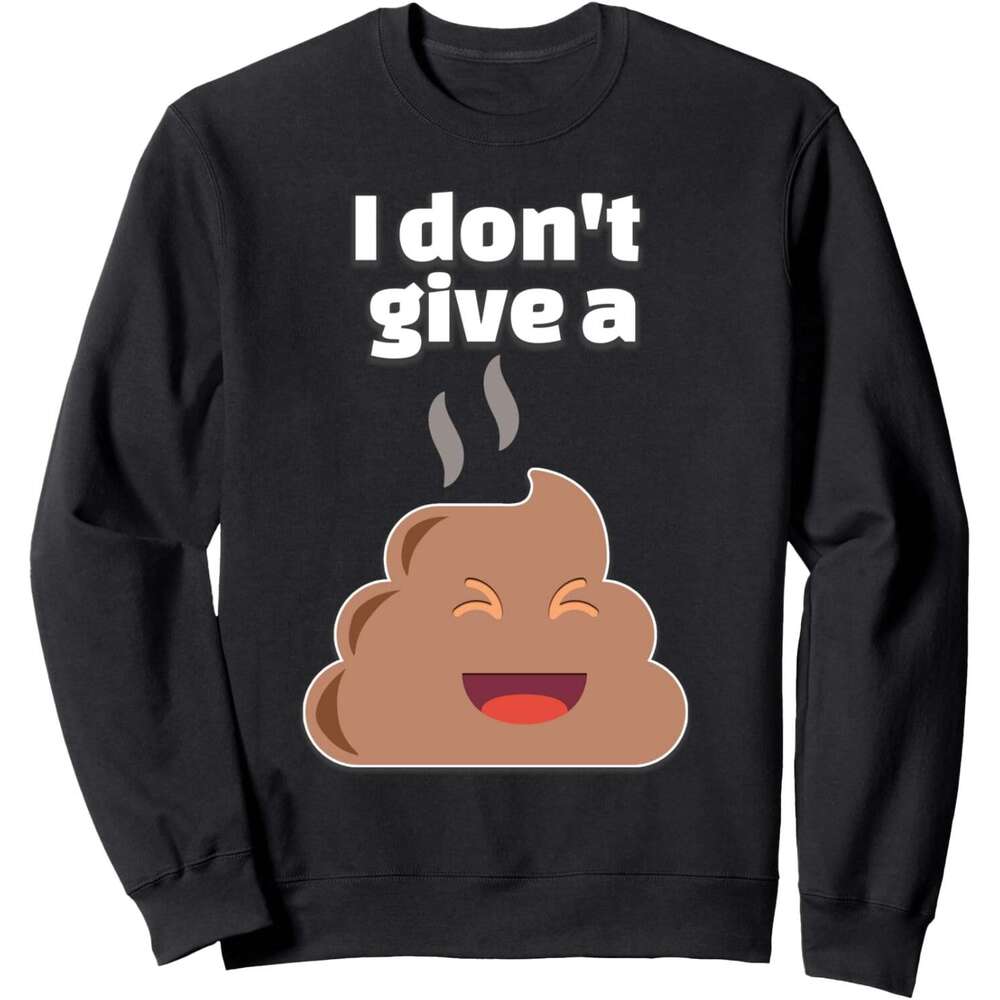 Long Sleeve Shirts for Men sweatshirt I Dont Give A Poop Funny Cool Smile Face Fan Gift Sweatshirt T shirt Tee Streetwear Casual tops clothes