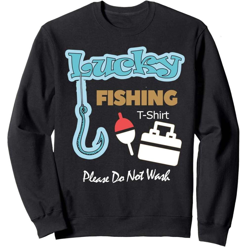 Long Sleeve Shirts for Men sweatshirt Lucky Fishing Dont Wash It Funny Fisherman Fish Gift Sweatshirt T shirt Tee Streetwear Casual tops clothes
