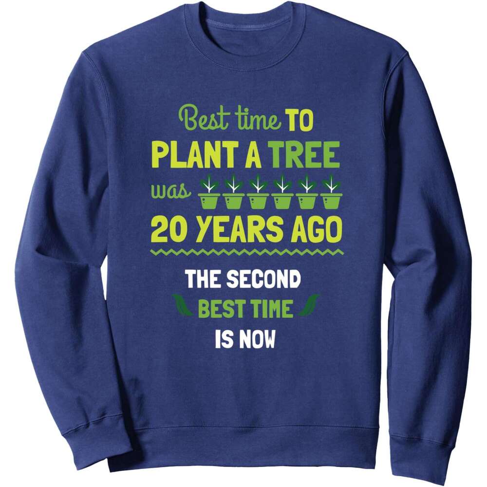 Long Sleeve Shirts for Men sweatshirt Best Time To Plant A Tree Was 20 Years Ago Gift Sweatshirt T shirt Tee Streetwear Casual tops clothes