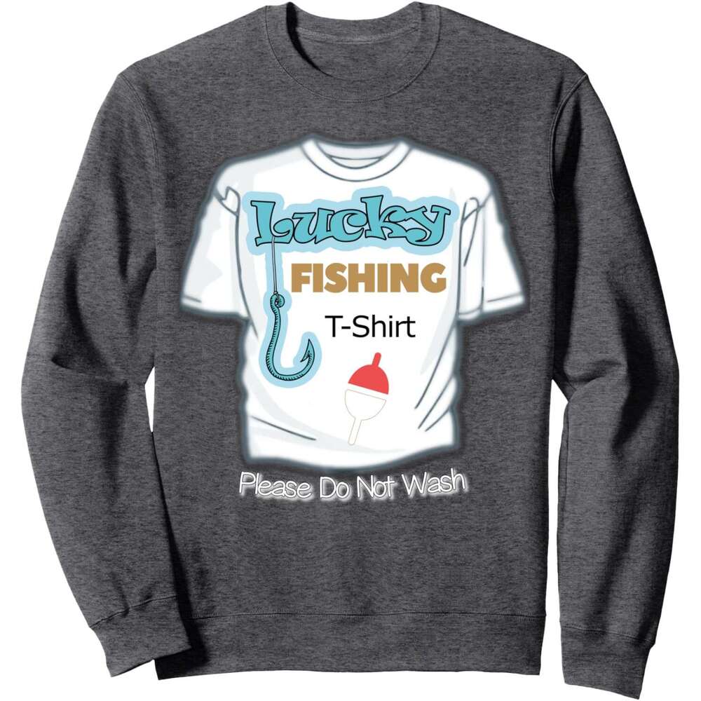 Long Sleeve Shirts for Men sweatshirt Lucky Fishing Dont Wash It Funny Fisherman Gift Sweatshirt T shirt Tee Streetwear Casual tops clothes