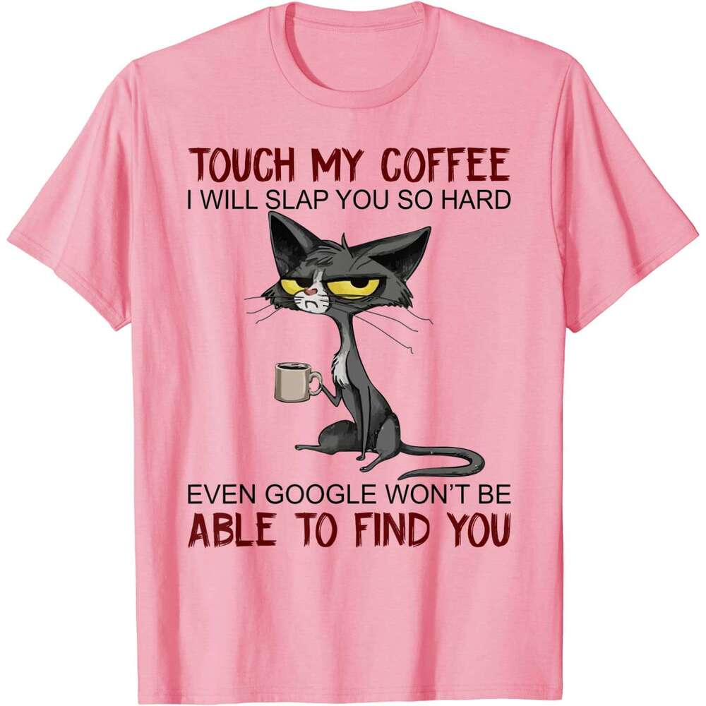 Coffee My I Will Slap You So Hard Funny Cat Lover Gift T-Shirt Europe for Men Cotton T Shirt Casual New